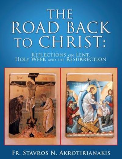 Cover for Fr Stavros N Akrotirianakis · The Road Back to Christ (Paperback Book) (2016)
