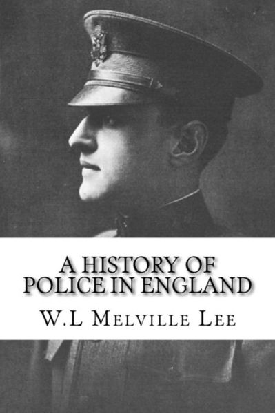 Cover for W L Melville Lee · A History of Police in England (Taschenbuch) (1901)