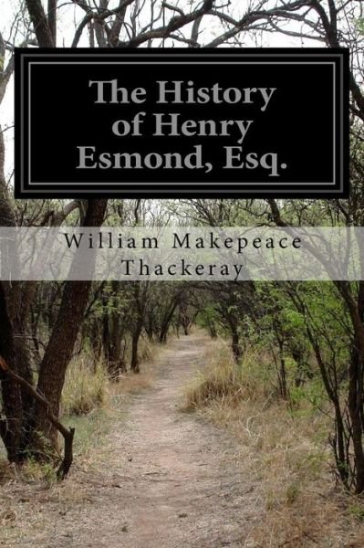 Cover for William Makepeace Thackeray · The History of Henry Esmond, Esq. (Paperback Book) (2014)