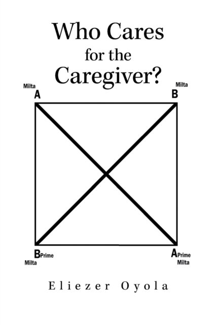 Cover for Author Solutions Inc · Who Cares for the Caregiver? (Pocketbok) (2022)