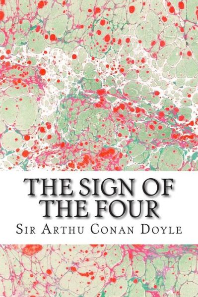 Cover for Sir Arthu Conan Doyle · The Sign of the Four: (Sir Arthur Conan Doyle Classics Collection) (Paperback Book) (2015)