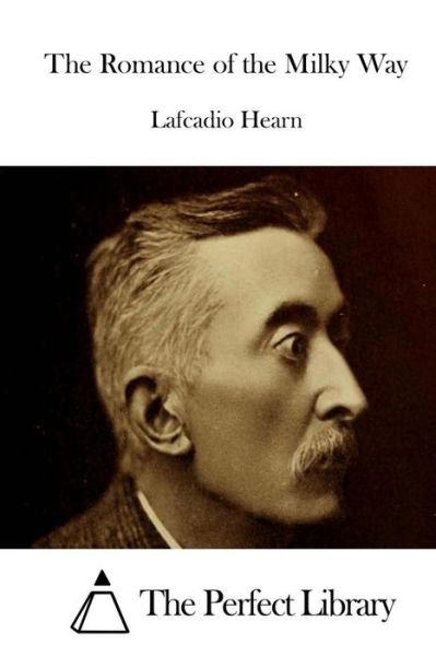 Cover for Lafcadio Hearn · The Romance of the Milky Way (Paperback Bog) (2015)