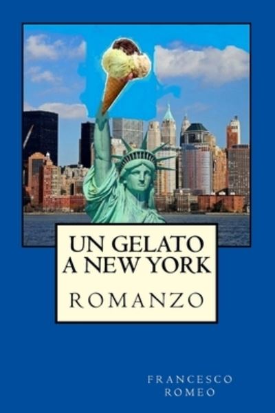 Cover for Francesco Romeo · Un Gelato a New York (Paperback Book) (2015)