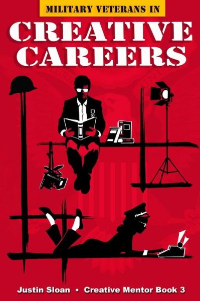 Cover for Justin Sloan · Military Veterans in Creative Careers: Interviews with Our Nations Heroes (Paperback Book) (2015)