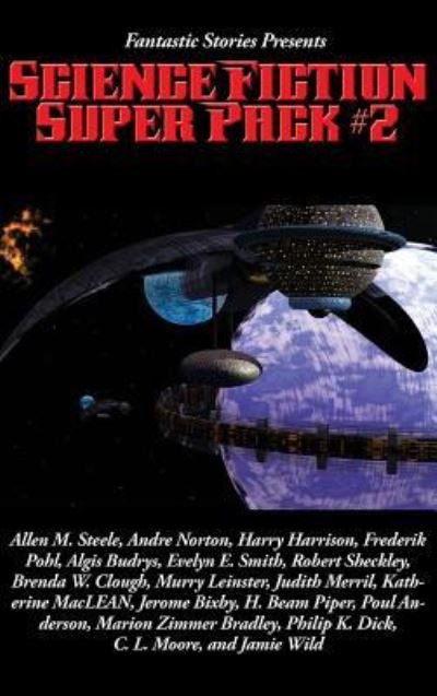Fantastic Stories Presents: Science Fiction Super Pack #2 - Allen M. Steele - Books - Positronic Publishing - 9781515421184 - April 3, 2018