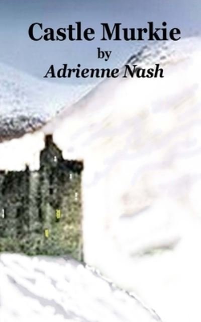Cover for Adrienne Nash · Castle Murkie (Pocketbok) (2015)