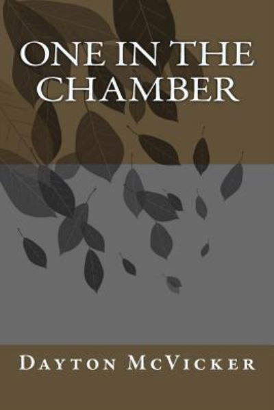 Cover for Dayton McVicker · One in the Chamber (Pocketbok) (2015)