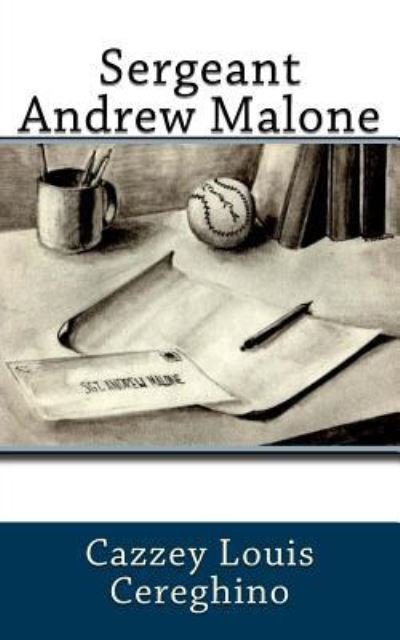 Cover for Cazzey Louis Cereghino · Sergeant Andrew Malone (Pocketbok) (2015)