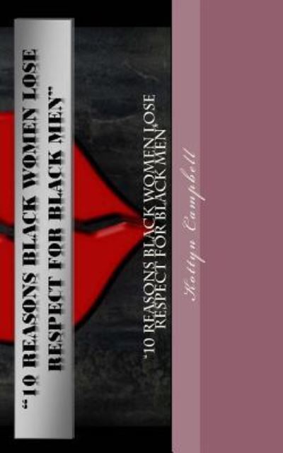 Cover for Kottyn Campbell · &quot;10 Reasons Black Women Lose Respect For Black Men&quot; (Paperback Book) (2016)