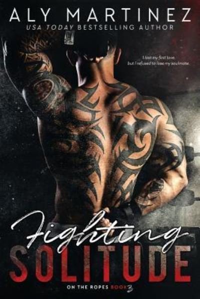 Cover for Aly Martinez · Fighting Solitude (Paperback Book) (2016)