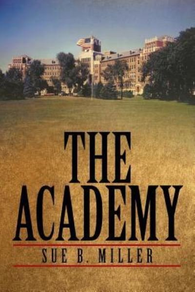Cover for Sue B Miller · The Academy (Paperback Book) (2016)