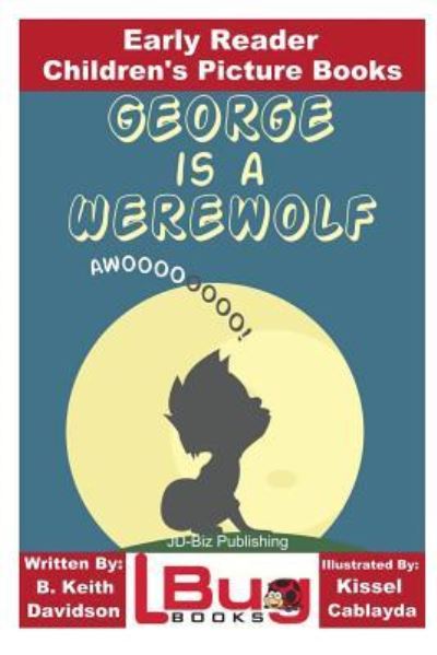 Cover for Kissel Cablayda · George is a Werewolf - Early Reader - Children's Picture Books (Paperback Book) (2016)