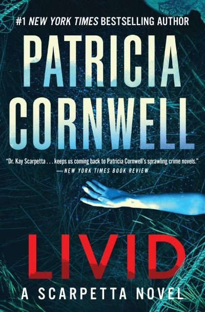 Livid - Patricia Cornwell - Books - Grand Central Publishing - 9781538725184 - May 23, 2023
