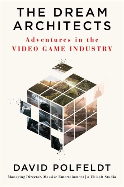 Cover for David Polfeldt · The Dream Architects: Adventures in the Video Game Industry (Paperback Book) (2020)