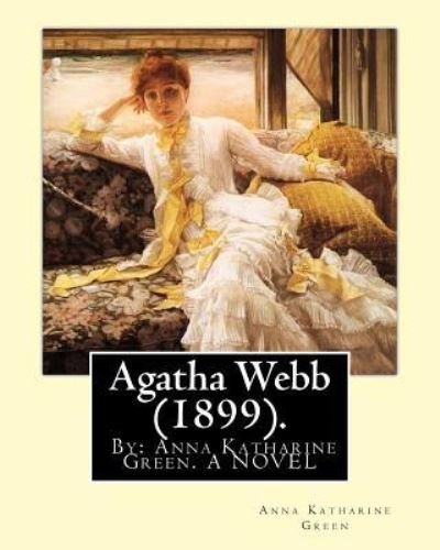Cover for Anna Katharine Green · Agatha Webb (1899). By (Paperback Bog) (2016)