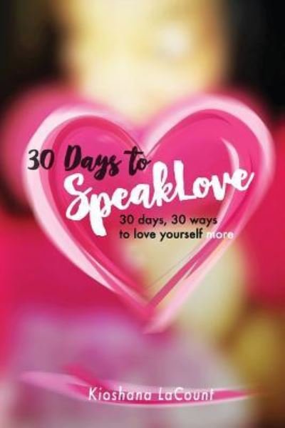 Cover for Kioshana L Lacount Mba · 30 Days to SpeakLove (Pocketbok) (2016)