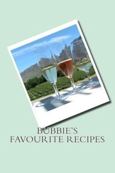 Bubbie's Favourite Recipes - Sam Rivers - Kirjat - Createspace Independent Publishing Platf - 9781539702184 - sunnuntai 23. lokakuuta 2016