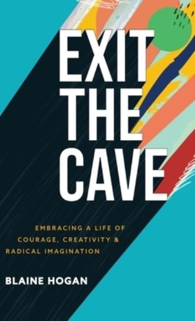 Cover for Blaine Hogan · Exit the Cave (Buch) (2022)