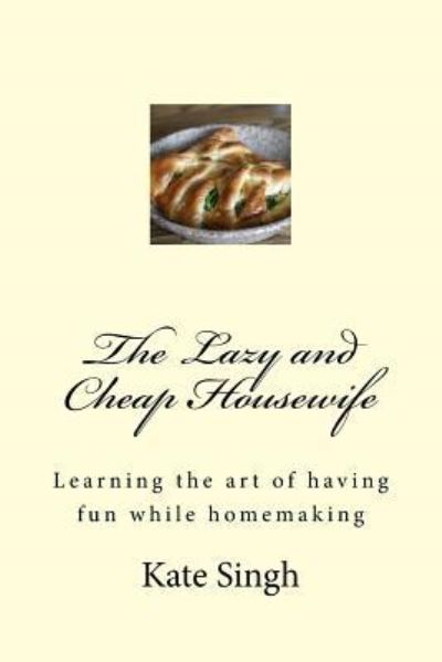 Cover for Kate Singh · The Lazy and Cheap Housewife (Paperback Book) (2016)