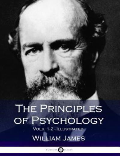 Cover for Dr William James · The Principles of Psychology, Vols. 1-2 (2 Volumes in 1) (Paperback Book) (2017)