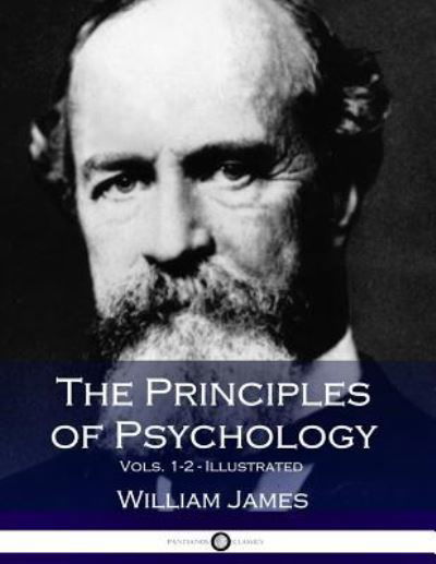 Cover for Dr William James · The Principles of Psychology, Vols. 1-2 (2 Volumes in 1) (Pocketbok) (2017)