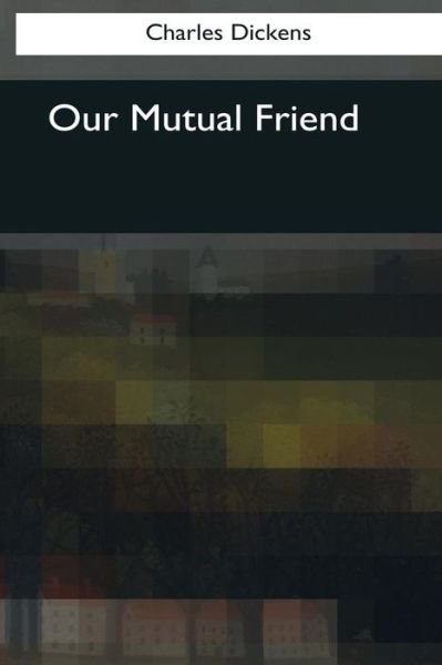 Cover for Dickens · Our Mutual Friend (Paperback Book) (2017)