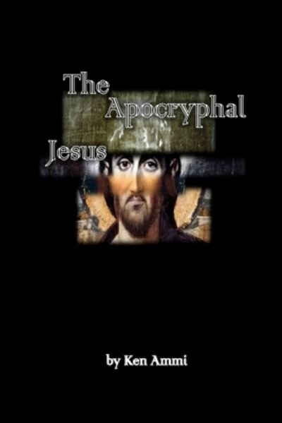 Cover for Ken Ammi · The Apocryphal Jesus (Pocketbok) (2017)