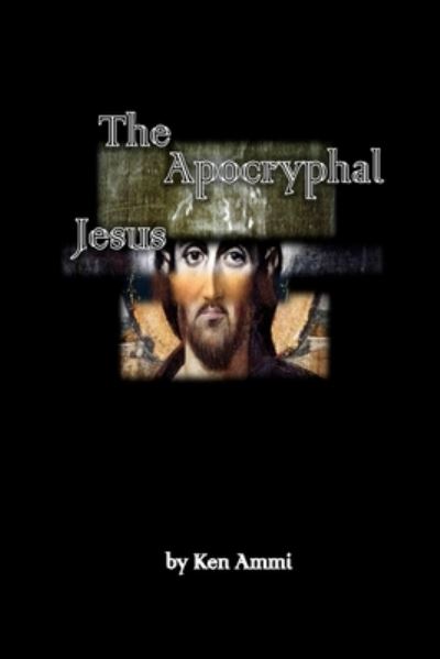 Cover for Ken Ammi · The Apocryphal Jesus (Paperback Book) (2017)