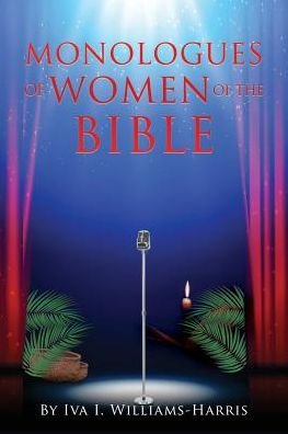 Cover for Iva I Williams-Harris · Monologues of Women of the Bible (Paperback Book) (2019)