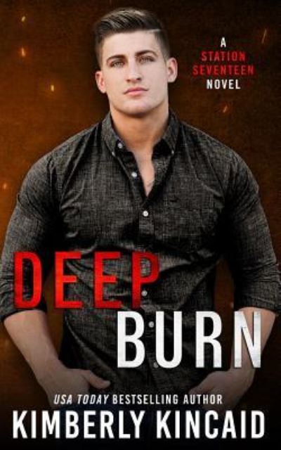 Cover for Kimberly Kincaid · Deep Burn (Paperback Book) (2017)