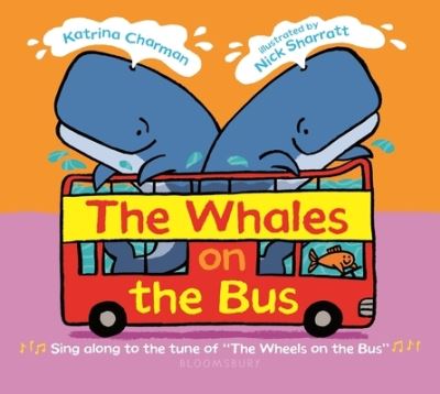 Whales on the Bus - Katrina Charman - Books - Bloomsbury Publishing USA - 9781547606184 - October 6, 2020