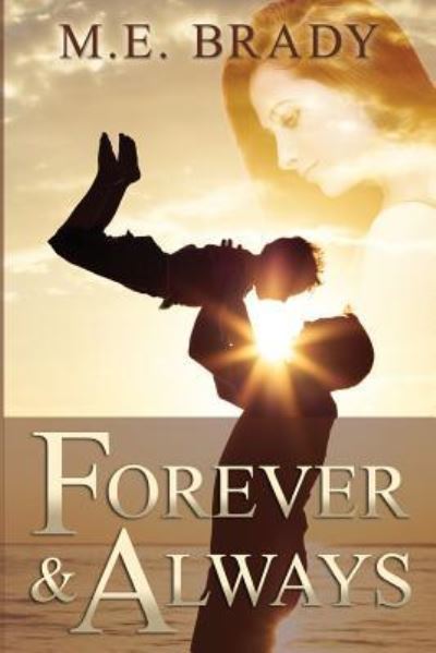 Cover for M E Brady · Forever &amp; Always (Paperback Book) (2017)