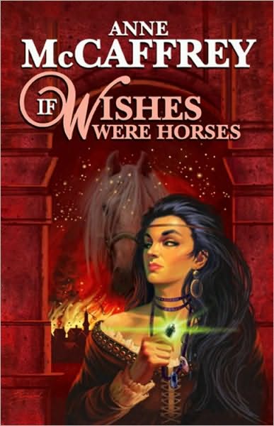 Cover for Anne McCaffrey · If Wishes Were Horses (Paperback Book) (2006)