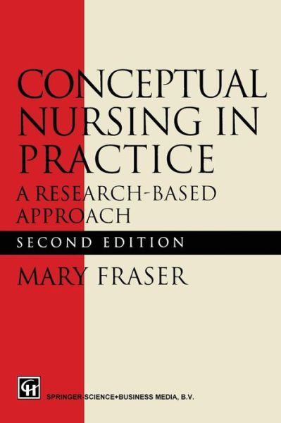 Cover for Mary Fraser · Conceptual Nursing in Practice: A research-based approach (Paperback Book) [2nd 1996 edition] (1996)