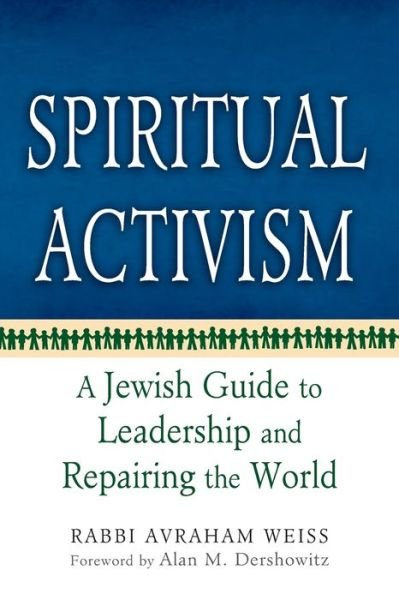Cover for Avraham Weiss · Spiritual Activism: A Jewish Guide to Leadership and Repairing the World (Taschenbuch) (2010)