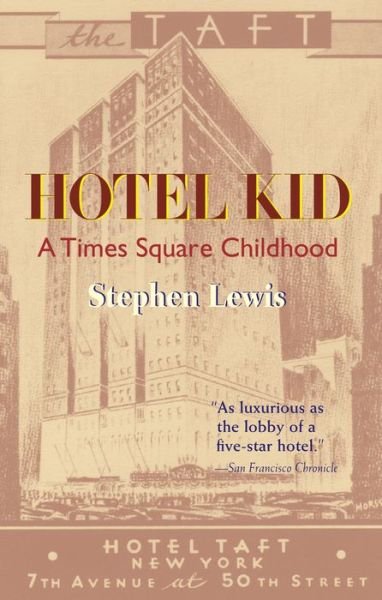 Hotel Kid: A Times Square Childhood - Stephen Lewis - Książki - Paul Dry Books, Inc - 9781589880184 - 25 marca 2012