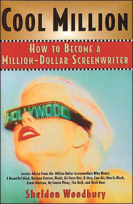 Cover for Sheldon Woodbury · Cool Million: How to Become a Million-Dollar Screenwriter (Paperback Book) (2004)