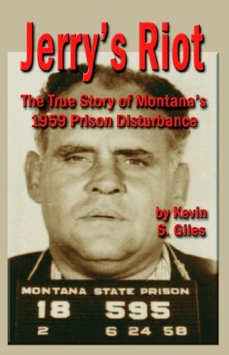 Cover for Giles, Kevin, S. · Jerry's Riot: The True Story of Montana's 1959 Prison Disturbance (Pocketbok) (2005)