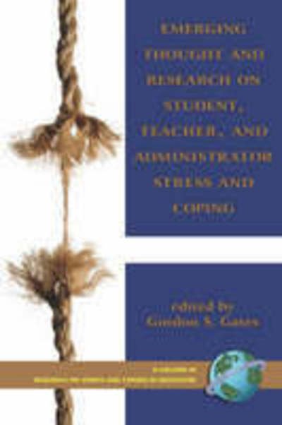Cover for Gordon Gates · Emerging Thought and Research on Student, Teacher, and Administrator Stress and Coping (Pb) (Paperback Bog) (2007)