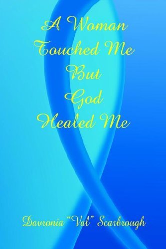 Cover for Davronia Scarbrough · A Woman Touched Me, but God Healed Me (Paperback Book) (2005)