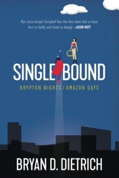 Cover for Bryan D Dietrich · Single Bound: Krypton Nights / Amazon Days (Paperback Book) (2018)