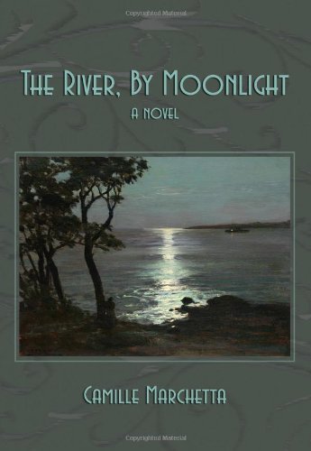 Cover for Camille Marchetta · The River, by Moonlight (Hardcover bog) (2007)