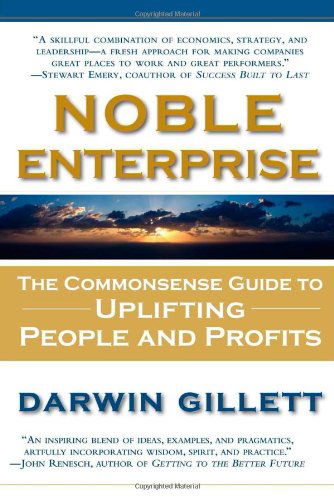 Cover for Darwin Gillett · Noble Enterprise: the Commonsense Guide to Uplifting People and Profits (Paperback Book) (2008)