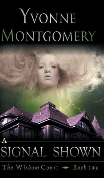 Cover for Yvonne Montgomery · Signal Shown (The Wisdom Court Series, Book 2) (Hardcover Book) (2014)