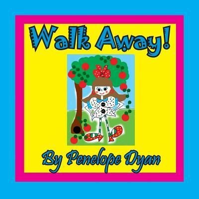 Cover for Penelope Dyan · Walk Away! (Paperback Book) (2018)