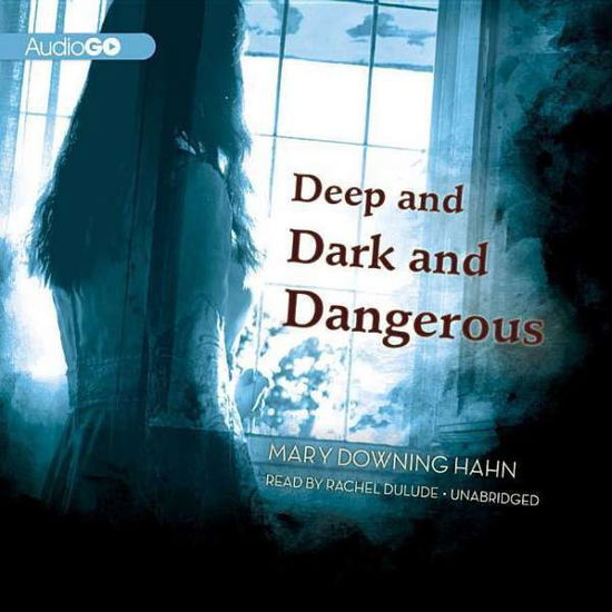 Cover for Mary Downing Hahn · Deep and Dark and Dangerous (Audiobook (CD)) (2013)