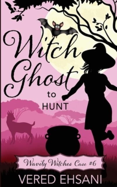 Cover for Vered Ehsani · Witch Ghost to Hunt (Buch) (2023)