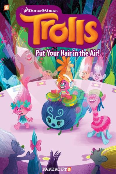 Trolls Graphic Novels #2: "Put Your Hair in the Air" - Trolls Graphic Novels - Dave Scheidt - Books - Papercutz - 9781629917184 - September 12, 2017