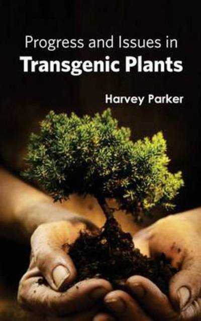 Cover for Harvey Parker · Progress and Issues in Transgenic Plants (Hardcover Book) (2015)