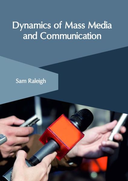 Dynamics of Mass Media and Communication - - Books - CLANRYE INTERNATIONAL - 9781632407184 - May 23, 2018